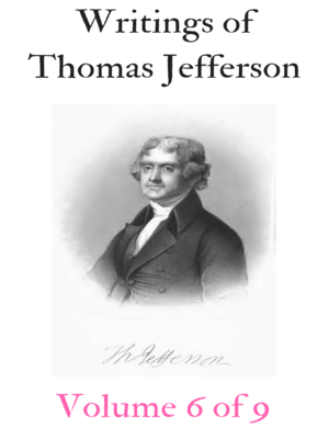 cover image of The Writings of Thomas Jefferson (Volume 6 of 9)